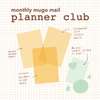 monthly mugo mail: PLANNER CLUB! Opening Dec 1st